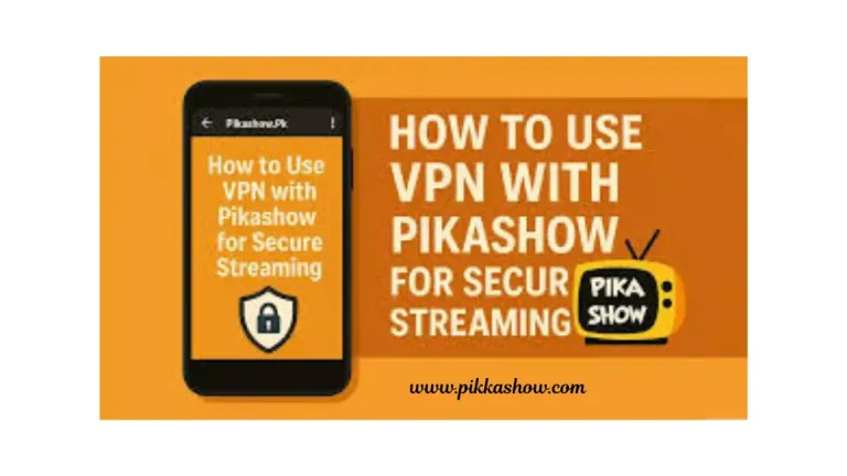 VPNS to use Pikashow